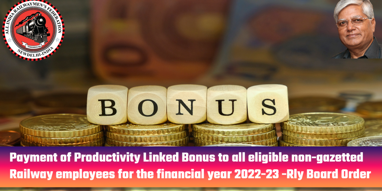 Payment of Productivity Linked Bonus to all eligible non-gazettedRailway employees for the financial year 2022-23.