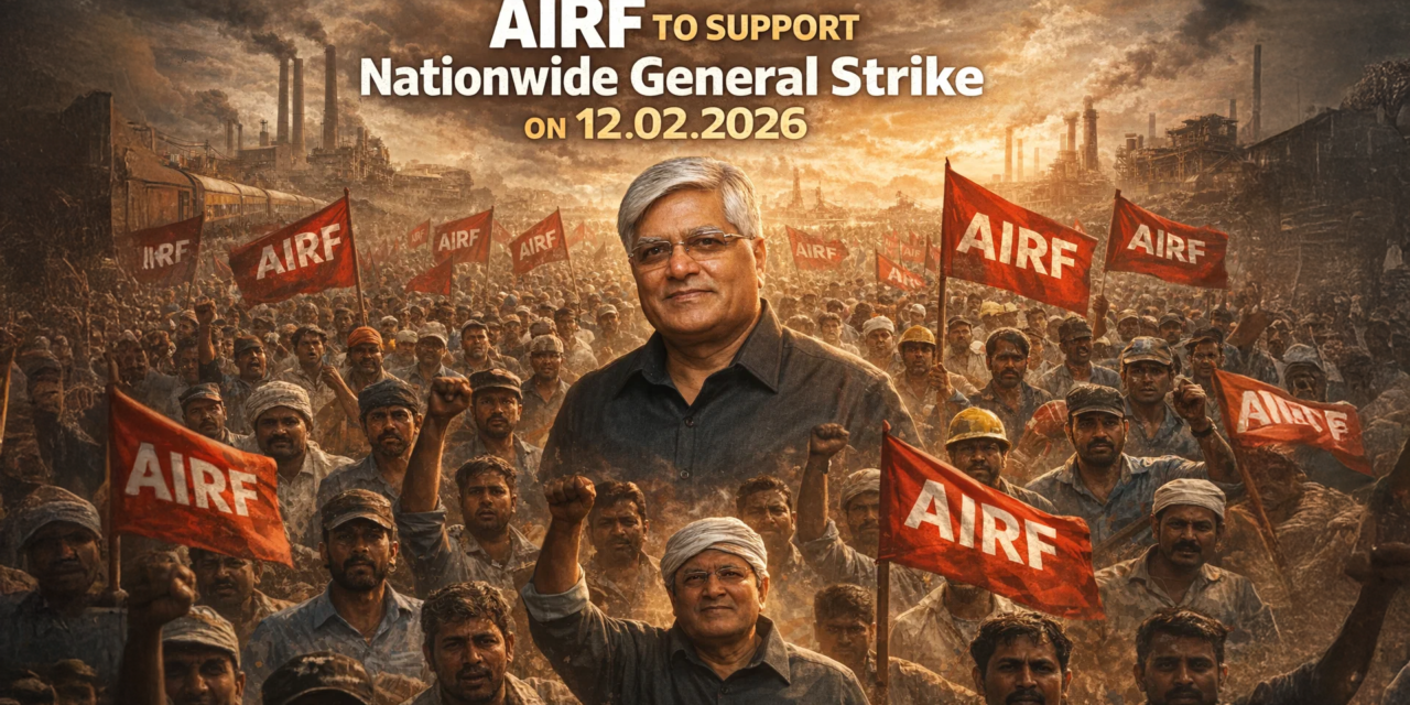 Nationwide General Strike of the Central Trade Unions on 12.02.2026 on the issue of repeal of the 04 Labour Codes and Charter of Demands of the CTUs