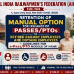 Retention of Manual Option for Issuance of Passes/PTOs to Retired Railway Employees and Divyang Employees – Guidelines for e-Pass/PTO Module of HRMS.